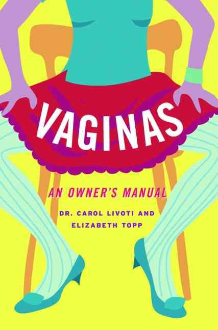 Vaginas By Carol Livoti, Elizabeth Topp 9781568582955 (Paperback)