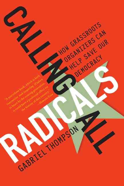 Calling All Radicals By Gabriel Thompson 9781568583679 (Paperback)