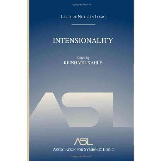 Intensionality By Reinhard Kahle, Association for Symbolic Logic