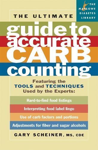 The Ultimate Guide to Accurate Carb Counting By Gary Scheiner