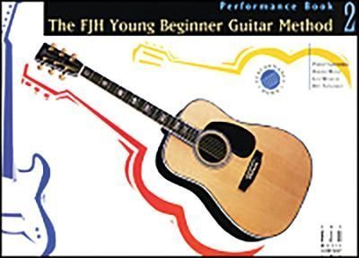 The Fjh Young Beginner Guitar Method, Performance Book 2 9781569391983