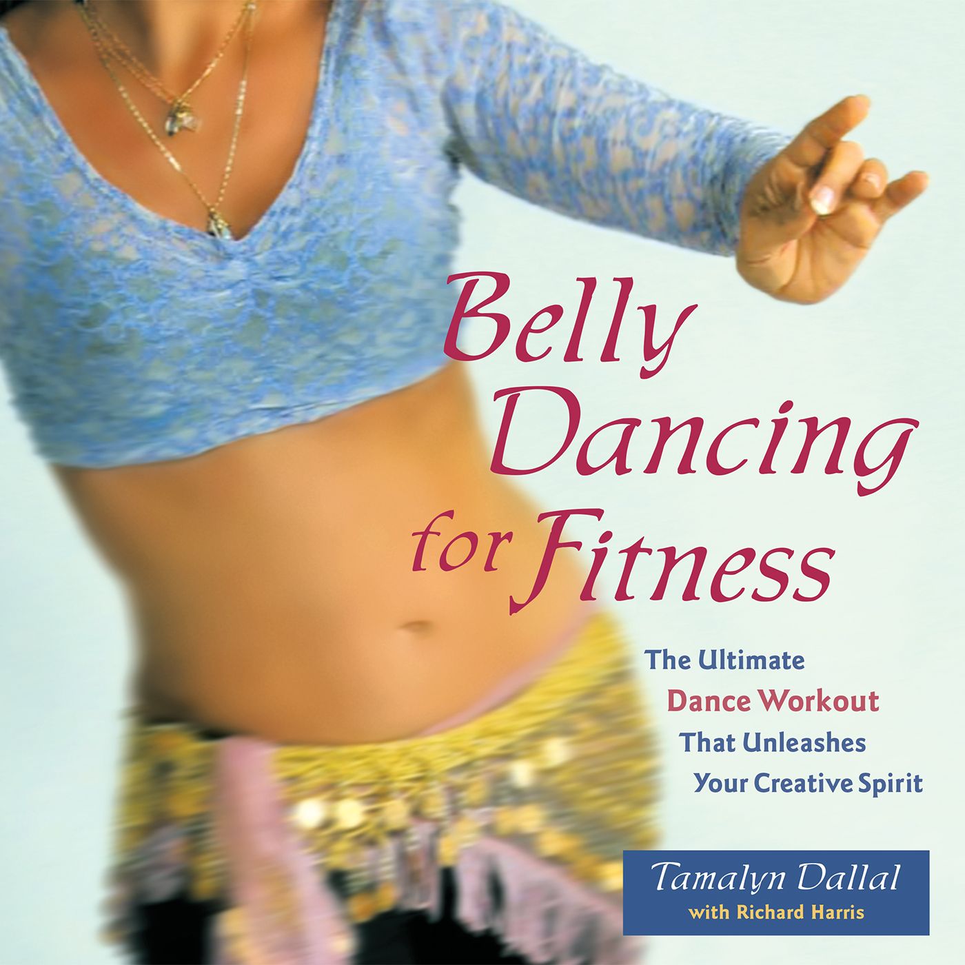 Belly Dancing for Fitness By Tamalyn Dallal 9781569754108 (Paperback)