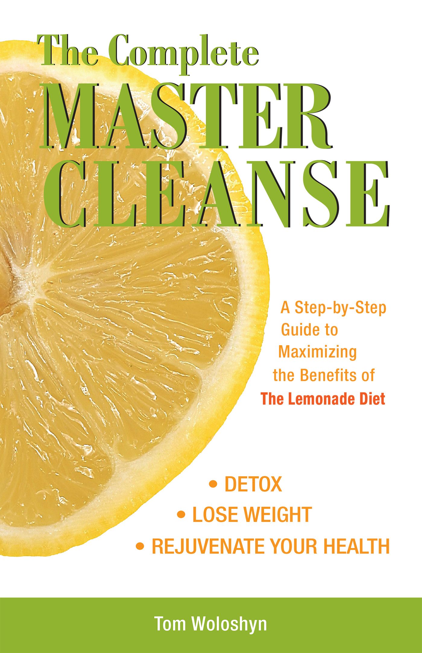 The Complete Master Cleanse By Tom Woloshyn 9781569756133 (Paperback)