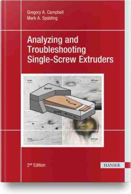 Analyzing and Troubleshooting Single-Screw Extruders 9781569907849