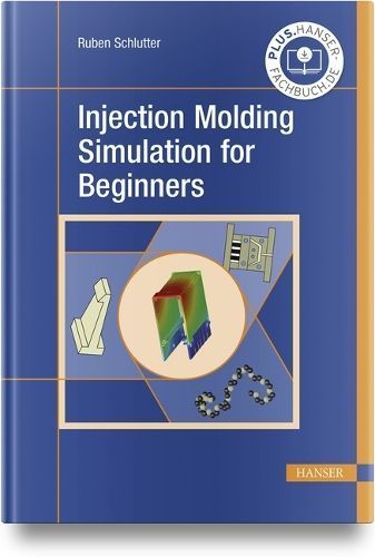 Injection Molding Simulation for Beginners By Ruben Schlutter