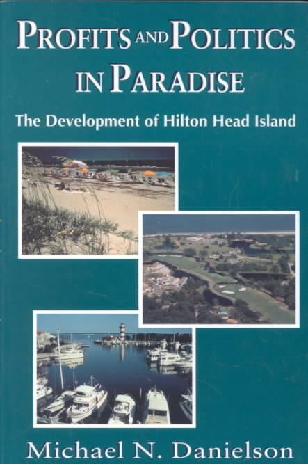 Profits and Politics in Paradise By Michael N. Danielson 9781570030390