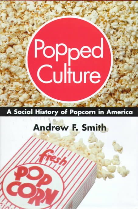 Popped Culture By Andrew F. Smith 9781570033001 (Hardback)