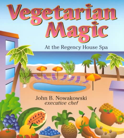 Vegetarian Magic at the Regency House Spa 9781570671005 (Book)