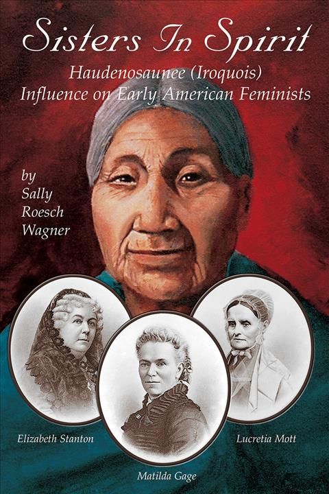 Sisters in Spirit By Sally Roesch Wagner 9781570671210 (Book)