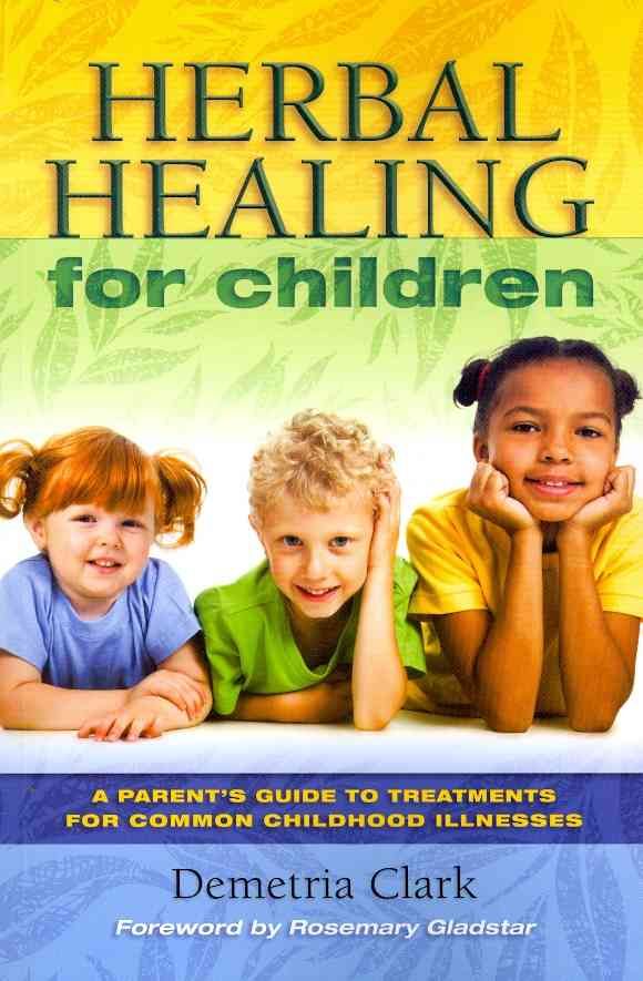 Herbal Remedies for Children By Demetria Clark 9781570672149