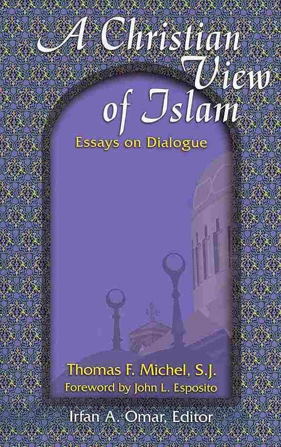 A Christian View of Islam By Thomas Michel 9781570758607 (Paperback)