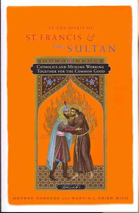 In the Spirit of St. Francis and the Sultan By George Dardess