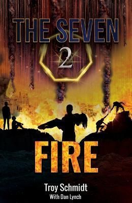 Fire By Troy Schmidt (author), Dan Lynch (co-author) 9781571027047