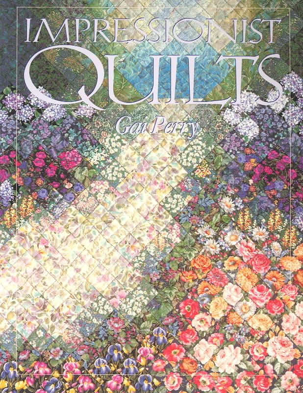 Impressionist Quilts By Gai Perry 9781571200037 (Paperback)