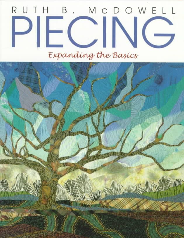 Piecing By Ruth B. McDowell 9781571200419 (Paperback)