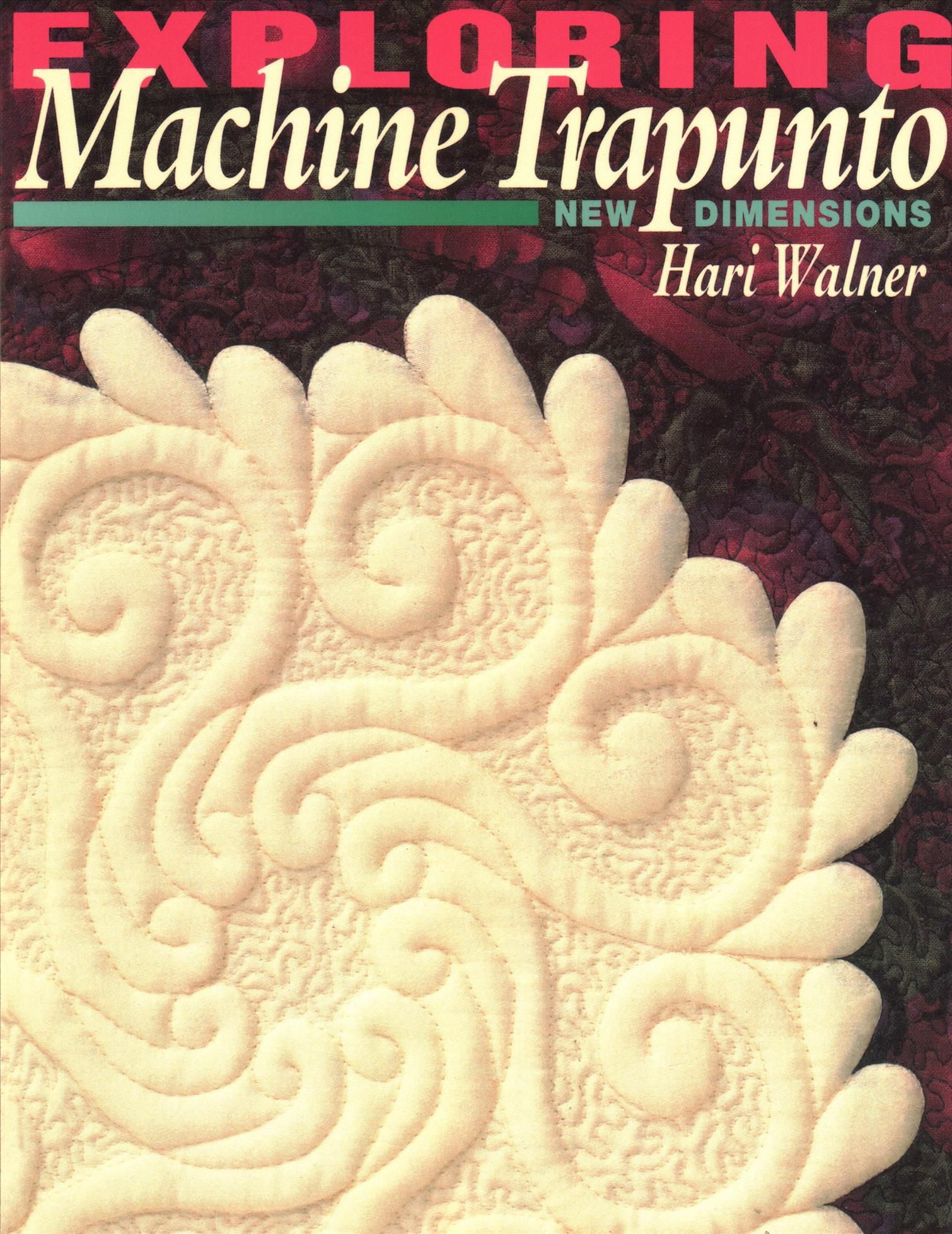 Exploring Machine Trapunto By Hari Walner 9781571200433 (Paperback)