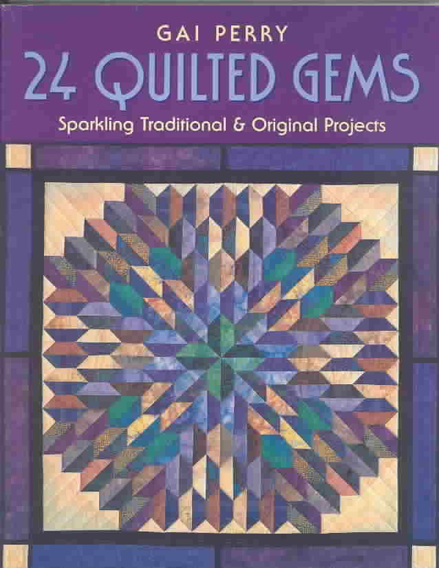 24 Quilted Gems By Gai Perry 9781571202116 (Paperback)