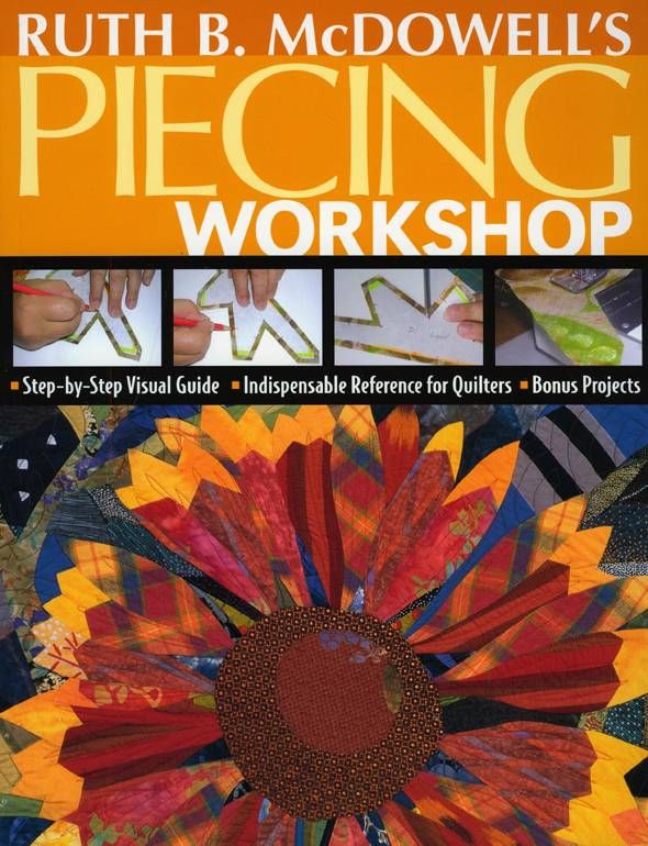 Ruth B. McDowell's Piecing Workshop By Ruth B. McDowell 9781571203748