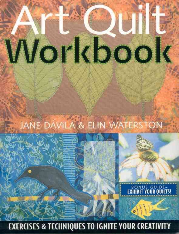 Art Quilt Workbook By Jane Davila 9781571203779 (Paperback)