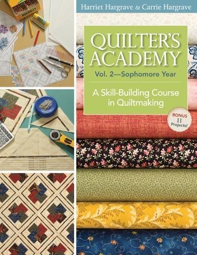 Quilter's Academy Vol. 2 - Sophomore Year-Print-On-Demand: A Skill-Building Course in Quiltmaking
