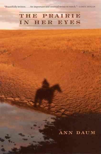 The Prairie in Her Eyes By Ann Daum 9781571312686 (Paperback)