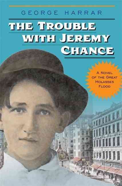 The Trouble With Jeremy Chance By George Harrar 9781571316691