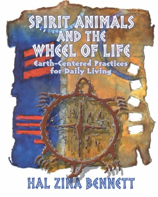 Spirit Animals and the Wheel of Life By Hal Zina Bennett 9781571742162