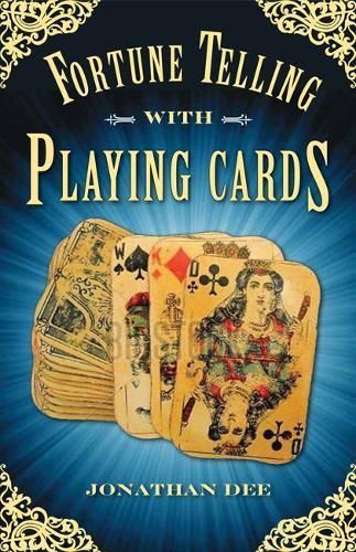 Fortune Telling With Playing Cards By Jonathan Dee 9781571748317