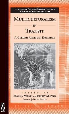 Multiculturalism in Transit By Klaus J. Milich 9781571811639