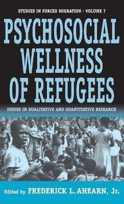 Psychosocial Wellness of Refugees By Frederick L. Ahearn 9781571812049