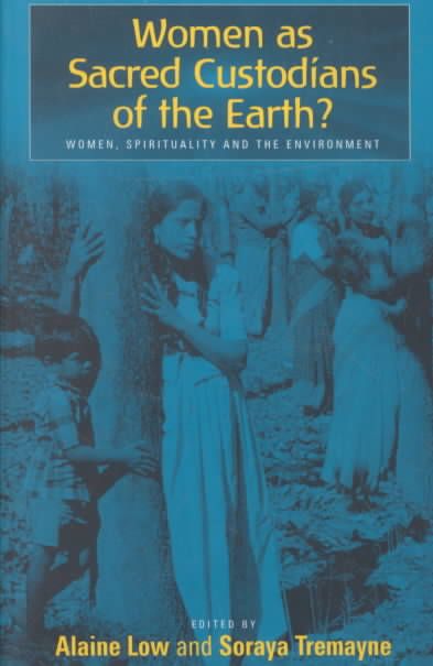 Women as Sacred Custodians of the Earth? Women, Spirituality and the Environment
