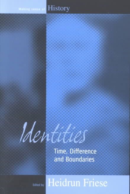 Identities: Time, Difference and Boundaries By Friese, Heidrun
