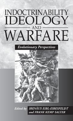 Indoctrinability, Ideology, and Warfare 9781571819239 (Hardback)