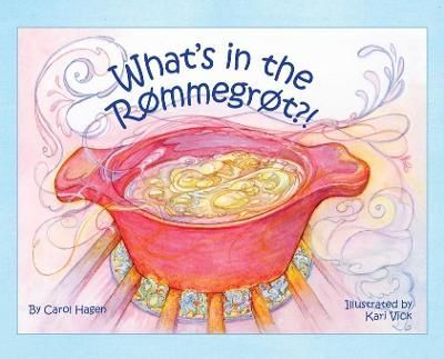 What's in the Rømmegrøt?! By Hagen, Carol, 9781572161238 (Hardback)