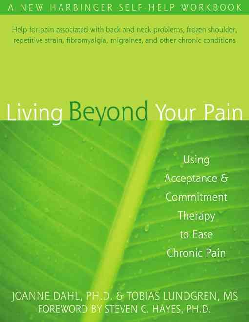Living Beyond Your Pain By JoAnne Dahl, Tobias Lundgren 9781572244092