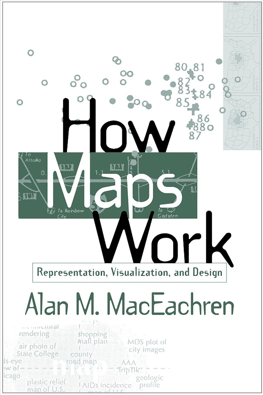How Maps Work By Alan M. MacEachren 9781572300408 (Paperback)