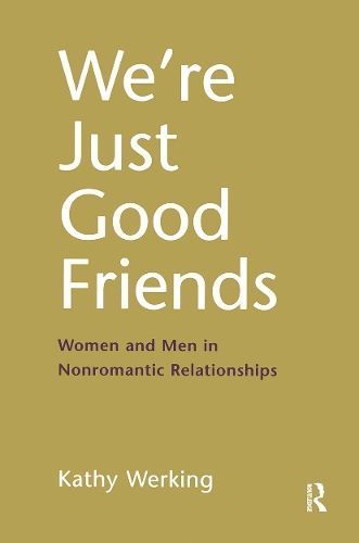 We're Just Good Friends By Kathy Werking 9781572301870 (Hardback)