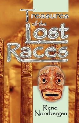 Treasures of the Lost Races By Noorbergen, Rene 9781572582675