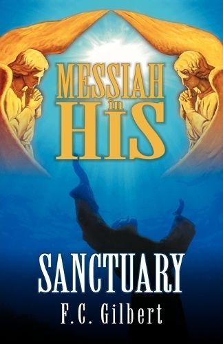 Messiah in His Sanctuary By Gilbert, F. C. 9781572582903 (Book)