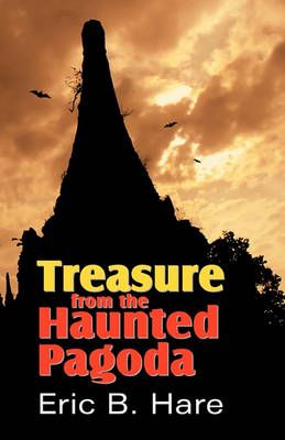 Treasure from the Haunted Pagoda By Eric B Hare 9781572583566