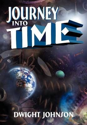 Journey Into Time By Dwight Johnson 9781572584525 (Paperback)