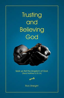 Trusting and Believing God By Streight, Rick 9781572586734 (Paperback)