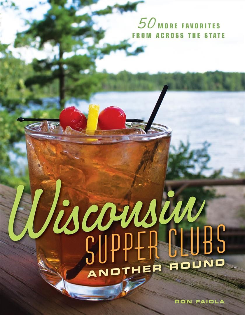 Wisconsin Supper Clubs By Ron Faiola 9781572841932 (Hardback)