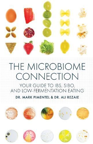 The Microbiome Connection By Dr. Mark Pimentel, Dr. Ali Rezaie