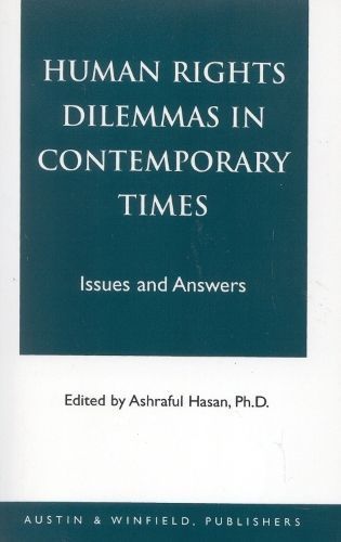 Human Rights Dilemmas in Contemporary Times By Ashraful Hasan