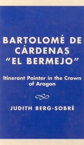 Bartolome De Cardenas 'El Bermejo' By Judith Berg-Sobre 9781573090636