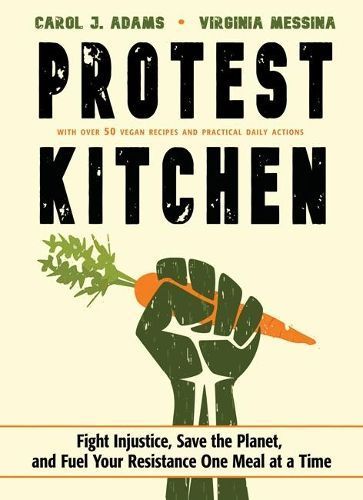 Protest Kitchen By Carol J. (Carol J. Adams) Adams 9781573247436