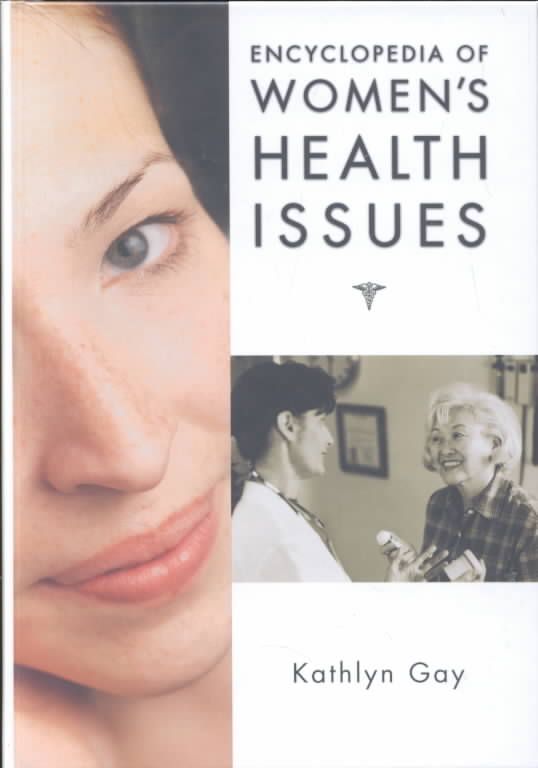 Encyclopedia of Women's Health Issues By Gay, Kathlyn 9781573563031