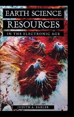 Earth Science Resources in the Electronic Age By Bazler, Judith