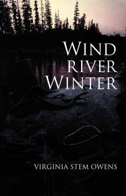Wind River Winter By Virginia Stem Owens 9781573830904 (Paperback)